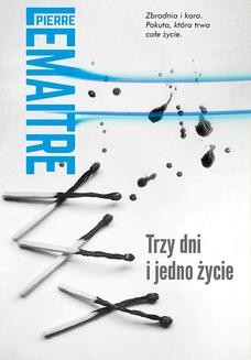 Chomikuj, ebook online Trzy dni i jedno życie. Pierre Lemaitre