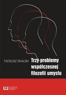 Chomikuj, ebook online Trzy problemy współczesnej filozofii umysłu. Tadeusz Skalski