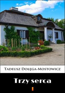 Chomikuj, ebook online Trzy serca. Tadeusz Dołęga-Mostowicz