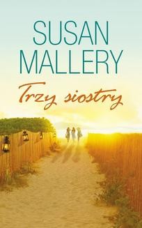 Chomikuj, ebook online Trzy Siostry. Susan Mallery