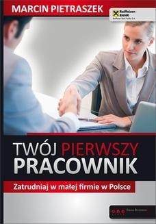 Chomikuj, ebook online Twój pierwszy pracownik. Zatrudniaj w małej firmie w Polsce. Marcin Pietraszek