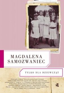 Chomikuj, ebook online Tylko dla dziewcząt. Magdalena Samozwaniec