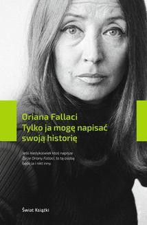 Chomikuj, ebook online Tylko ja mogę napisać swoją historię. Oriana Fallaci