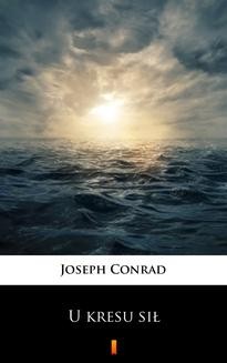 Chomikuj, ebook online U kresu sił. Joseph Conrad
