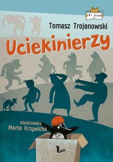 Chomikuj, ebook online Uciekinierzy. Tomasz Trojanowski