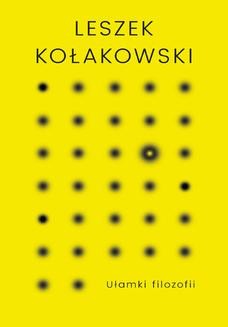 Chomikuj, ebook online Ułamki filozofii. Leszek Kołakowski
