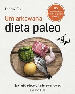 Chomikuj, ebook online Umiarkowana dieta paleo. Leanne Ely