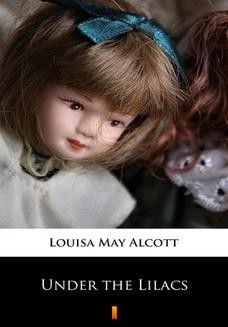 Chomikuj, ebook online Under the Lilacs. Louisa May Alcott