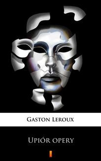Chomikuj, ebook online Upiór opery. Gaston Leroux