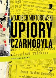 Chomikuj, ebook online Upiory Czarnobyla. Wojciech Wiktorowski