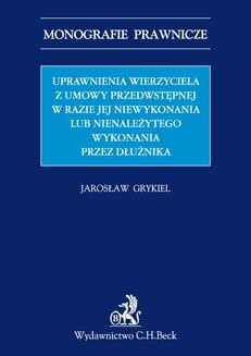 Chomikuj, ebook online Uprawnienia wierzyciela z umowy przedwstępnej w razie jej niewykonania lub nienależytego wykonania przez dłużnika. Jarosław Grykiel