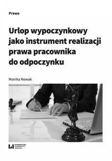 Chomikuj, ebook online Urlop wypoczynkowy jako instrument realizacji prawa pracownika do odpoczynku. Monika Nowak