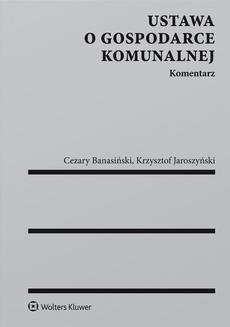 Chomikuj, ebook online Ustawa o gospodarce komunalnej. Komentarz. Krzysztof Jaroszyński