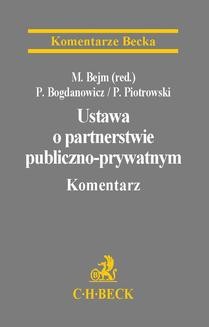 Chomikuj, ebook online Ustawa o partnerstwie publiczno-prywatnym. Komentarz. Piotr Bogdanowicz