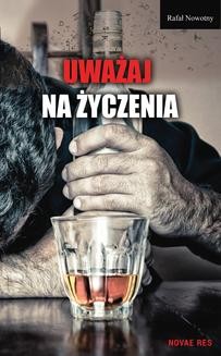 Chomikuj, ebook online Uważaj na życzenia. Rafał Nowotny