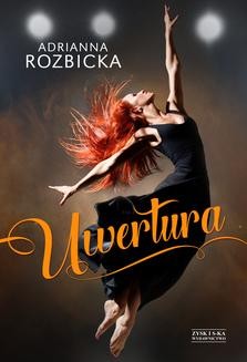 Chomikuj, ebook online Uwertura. Adrianna Rozbicka