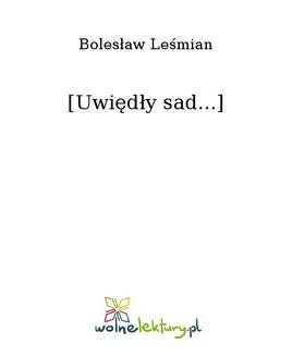 Chomikuj, ebook online [Uwiędły sad…]. Bolesław Leśmian