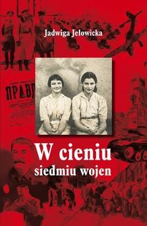 Chomikuj, ebook online W cieniu siedmiu wojen. Jadwiga Jełowicka