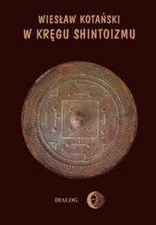 Chomikuj, ebook online W kręgu shintoizmu. Tom 1 Przeszłość i jej tajemnice. Wiesław Kotański