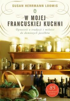 Chomikuj, ebook online W mojej francuskiej kuchni. Susan Herrmann Loomis