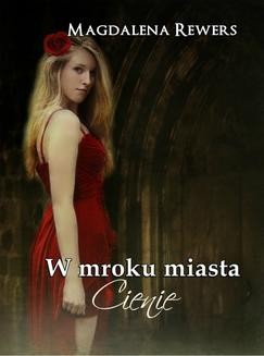 Chomikuj, ebook online W mroku miasta. Cienie. Magdalena Rewers