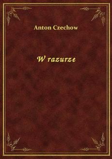 Chomikuj, ebook online W razurze. Anton Czechow