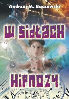 Chomikuj, ebook online W sidłach hipnozy. Andrzej Baczewski