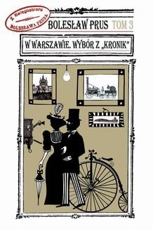 Chomikuj, ebook online W Warszawie. Wybór z Kronik T. 3. Bolesław Prus