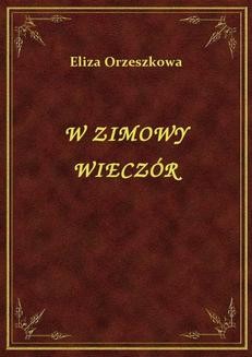 Chomikuj, ebook online W Zimowy Wieczór. Eliza Orzeszkowa