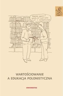Chomikuj, ebook online Wartościowanie a edukacja polonistyczna. red. Anna Janus-Sitarz