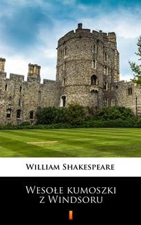 Chomikuj, ebook online Wesołe kumoszki z Windsoru. William Shakespeare