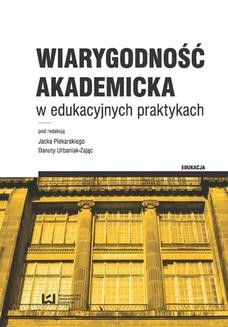 Chomikuj, ebook online Wiarygodność akademicka w edukacyjnych praktykach. Jacek Piekarski