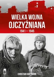 Chomikuj, ebook online Wielka Wojna Olczyźniana 1941-1945. Christian Hartmann