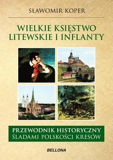 Chomikuj, ebook online Wielkie Księstwo Litewskie i Inflanty. Przewodnik historyczny. Sławomir Koper