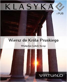 Chomikuj, ebook online Wiersz do Króla Pruskiego. Władysław Ludwik Anczyc