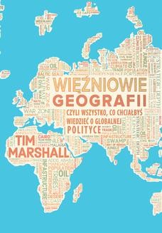Ebook Więźniowie geografii, czyli wszystko, co chciałbyś wiedzieć o globalnej polityce pdf