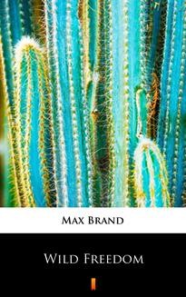 Chomikuj, ebook online Wild Freedom. Max Brand