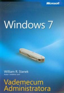 Chomikuj, ebook online Windows 7 Vademecum Administratora. William R. Stanek