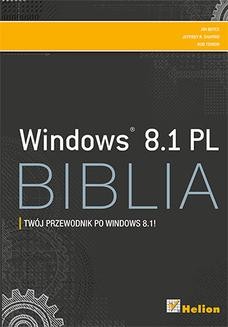 Chomikuj, ebook online Windows 8.1 PL. Biblia. Jim Boyce