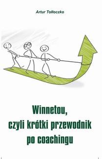 Chomikuj, ebook online Winnetou, czyli krótki przewodnik po coachingu. Artur Tołłoczko