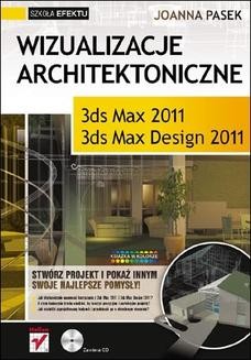 Ebook Wizualizacje architektoniczne. 3ds Max 2011 i 3ds Max Design 2011. Szkoła efektu pdf