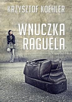 Chomikuj, ebook online Wnuczka Raguela. Krzysztof Koehler