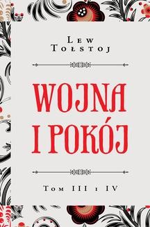 Chomikuj, ebook online Wojna i pokój. Tom III i IV. Lew Tołstoj