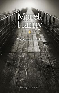 Chomikuj, ebook online Wolontariuszka. Marek Harny