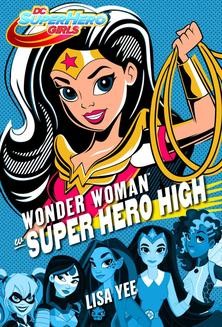 Chomikuj, ebook online Wonder Woman w Super Hero High. Lisa Yee