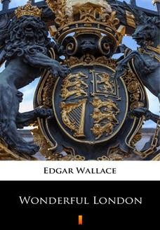 Chomikuj, ebook online Wonderful London. Edgar Wallace