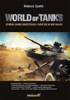 Chomikuj, ebook online World of Tanks. Stwórz armię niszczycieli i rzuć się w wir walki!. Mateusz Spałek