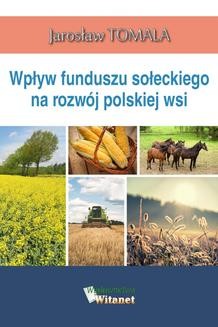 Chomikuj, ebook online Wpływ funduszu sołeckiego na rozwój polskiej wsi. Jarosław Tomala