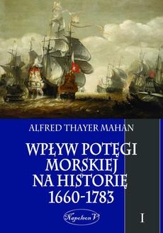 Chomikuj, ebook online Wpływ potęgi morskiej na historię 1660-1783 tom I. Alfred Thayer Mahan