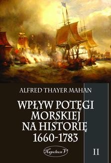 Chomikuj, ebook online Wpływ potęgi morskiej na historię 1660-1783 tom II. Alfred Thayer Mahan